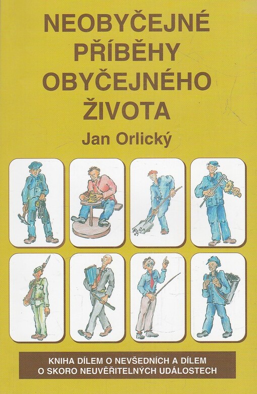 Neobyčejné příběhy obyčejného života :[kniha dílem o nevšedních a dílem o skoro neuvěřitelných událostech]