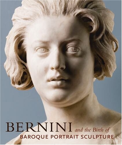Bernini and the birth of Baroque portrait sculpture