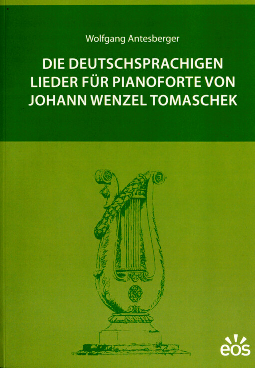 Die deutschprachigen Lieder für Pianoforte von Johann Wenzel Tomaschek