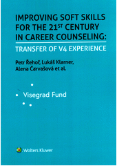 Improving soft skills for the 21st century in career counseling: transfer of V4 experience  (odkaz v elektronickém katalogu)