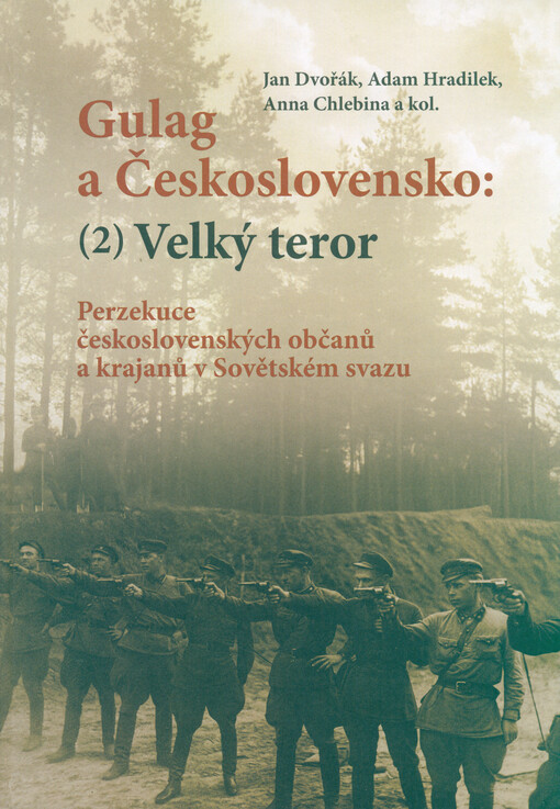 Gulag a Československo. 2, Velký teror : perzekuce československých občanů a krajanů v Sovětském svazu