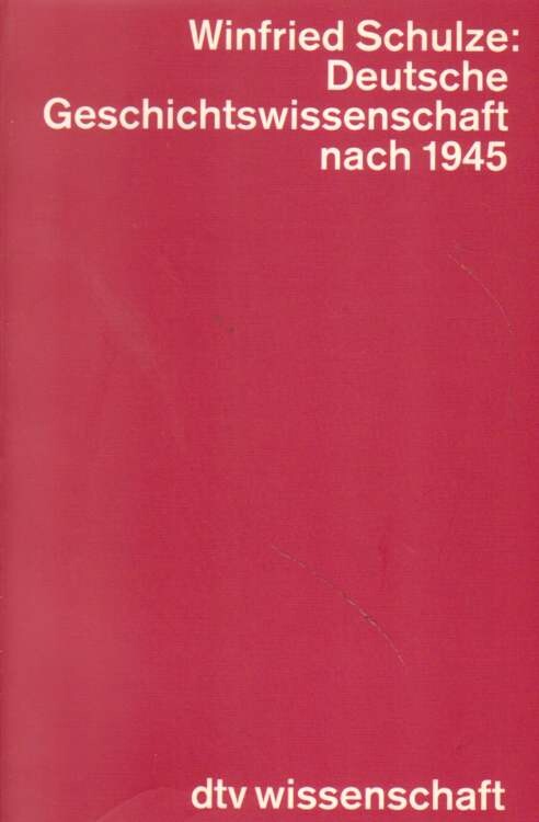 Deutsche Geschichtswissenschaft nach 1945