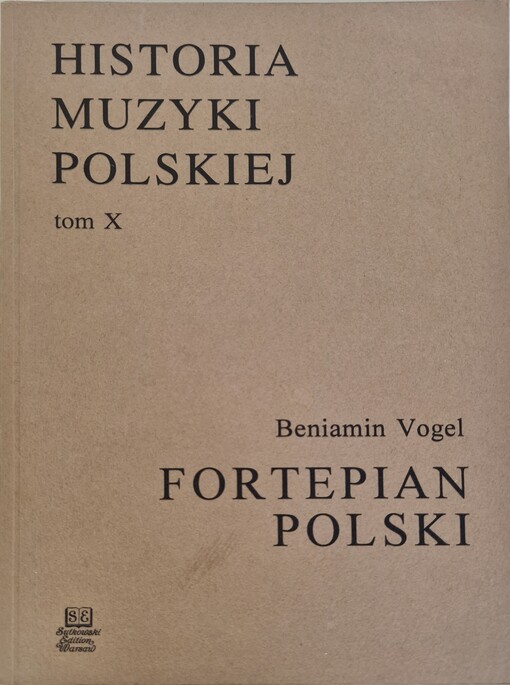 Fortepian polski :budownictwo fortepianów na ziemiach polskich od poł. XVIII w. do II wojny światowej