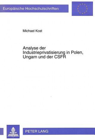 Analyse der Industrieprivatisierung in Polen, Ungarn und der CSFR