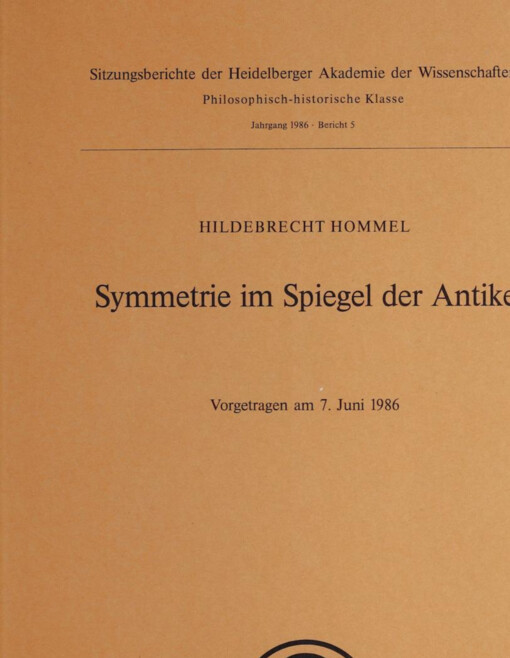 Symmetrie im Spiegel der Antike :vorgetragen am 7. Juni 1986