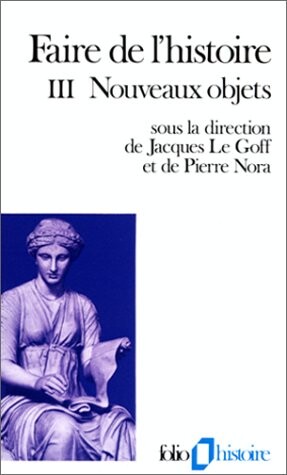 Faire de l'histoire. III, Nouveaux objets