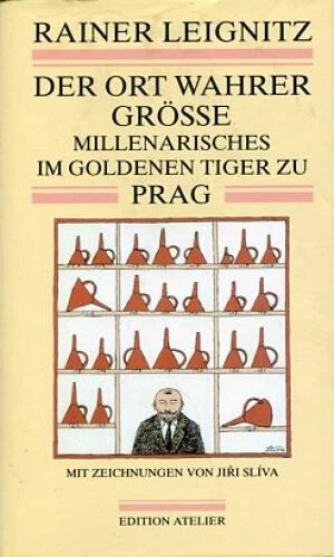 Der Ort wahrer Grösse :Millenarisches im Goldenen Tiger zu Prag : ein Beitrag zur vaterländischen Historiographie