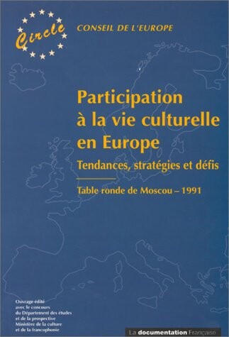Participation à la vie culturelle en Europe :tendances, stratégies et défis : table ronde de Moscou - 1991