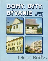 Domy, byty, bývanie :(geografická analýza materiálnej substancie sídel a bývania)