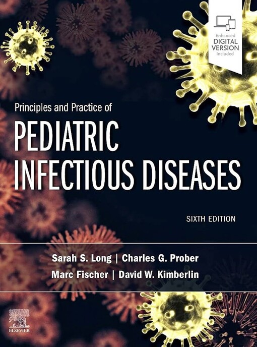 Pediatric Infectious Diseases: Principles and Practice