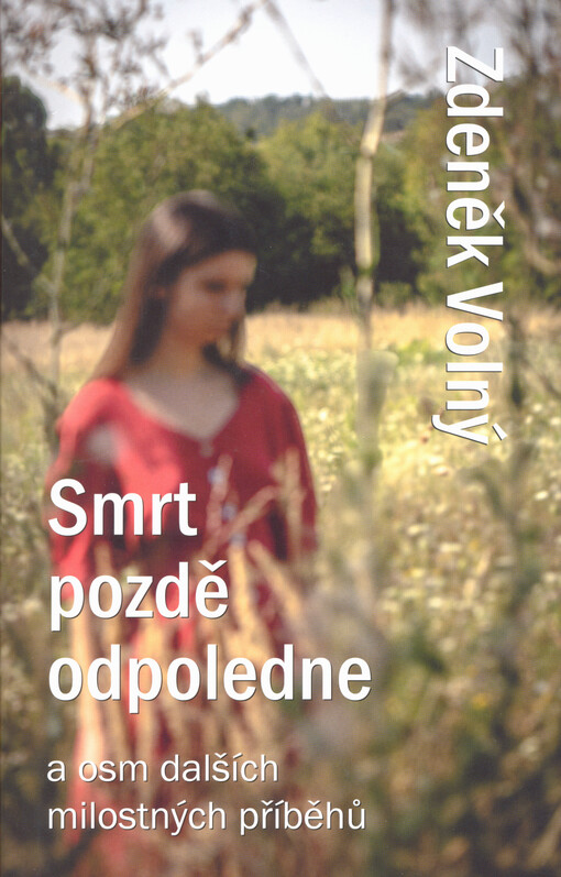 Smrt pozdě odpoledne a osm dalších milostných příběhů