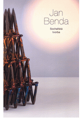 Jan Benda : sochařská tvorba  (odkaz v elektronickém katalogu)