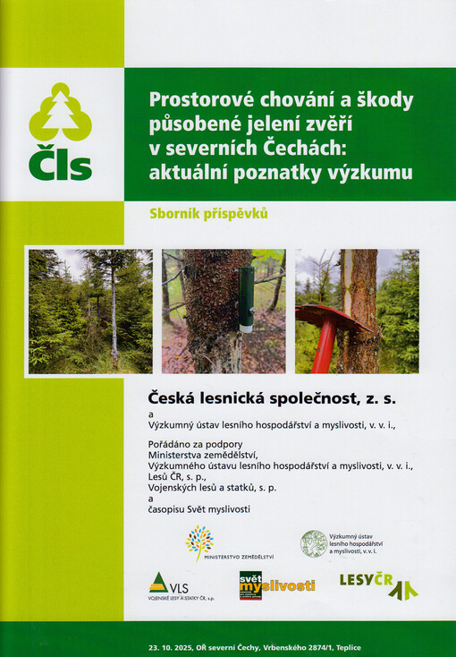 Prostorové chování a škody působené jelení zvěří v severních Čechách: aktuální poznatky výzkumu : sborník příspěvků : 23.10.2025, OŘ severní Čechy ... Teplice