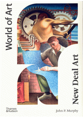 New Deal art : culture and crisis in the Great Depression  (odkaz v elektronickém katalogu)