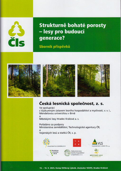 Strukturně bohaté porosty - lesy pro budoucí generace? : sborník příspěvků : 15.-16.9.2025, Kemp Stříbrný rybník ... Hradec Králové