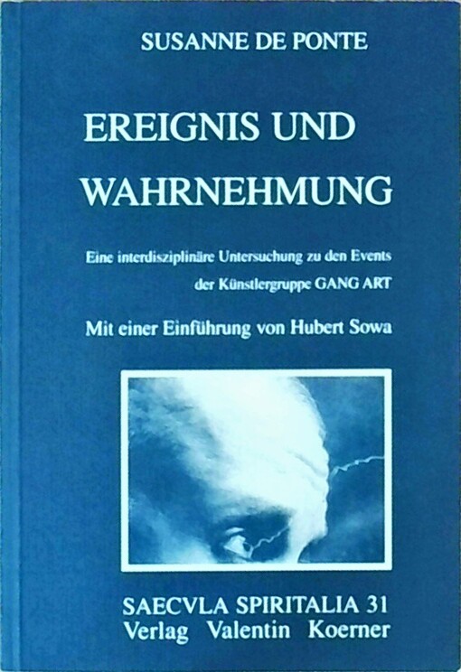 Ereignis und Wahrnehmung :eine interdisziplinäre Untersuchung zu den Events der Künstlergruppe Gang Art