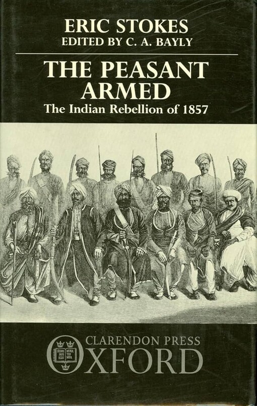 The peasant armed :the Indian revolt of 1857