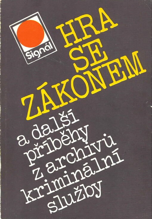 Hra se zákonem a další příběhy z archívů kriminální služby