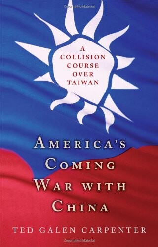 America's Coming War with China: A Collision Course over Taiwan
