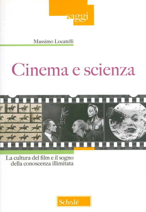 Cinema e scienza : la cultura del film e il sogno della conoscenza illimitata