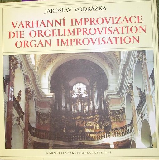 Varhanní improvizaceDie Orgelimprovisation = Organ Improvisation