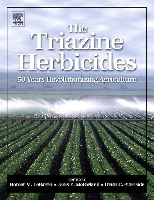 The Triazine Herbicides (Chemicals in Agriculture Series)