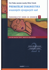 Prenatální diagnostika vrozených vývojových vad  (odkaz v elektronickém katalogu)