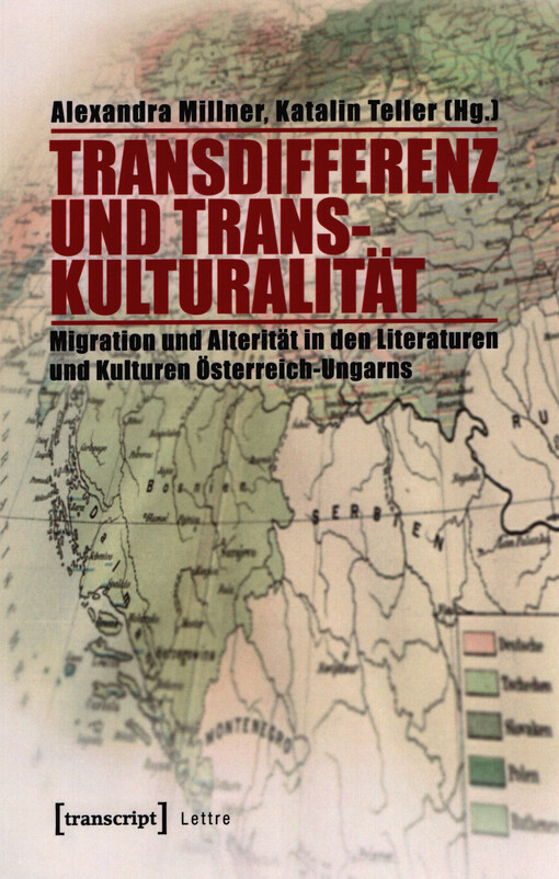 Transdifferenz und Transkulturalität : Migration und Alterität in den Literaturen und Kulturen Österreich-Ungarns