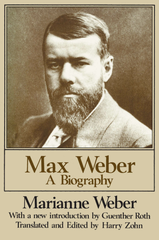 Max Weber :a Biography