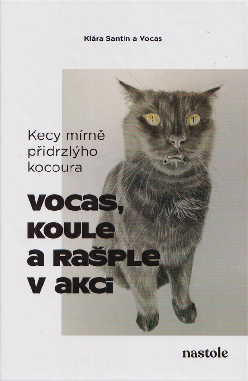 Kecy mírně přidrzlýho kocoura : Vocas, Koule a Rašple v akci
