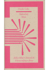 Skleněný Mist  (odkaz v elektronickém katalogu)