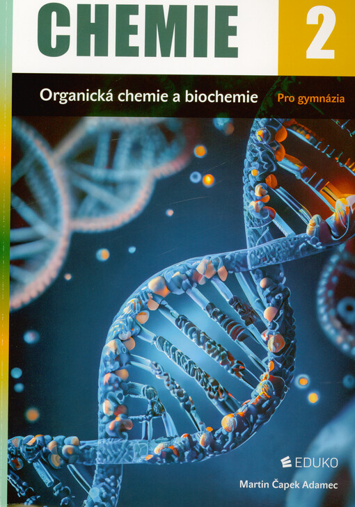 Chemie : pro gymnázia. 2, Organická chemie a biochemie
