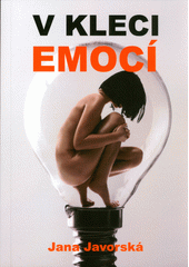 V kleci emocí  (odkaz v elektronickém katalogu)