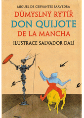 Důmyslný rytíř Don Quijote de la Mancha  (odkaz v elektronickém katalogu)