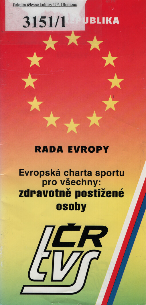 Evropská charta sportu pro všechny : zdravotně postižené osoby : rezoluce konference evropských ministrů odpovědných za sport. Část 1