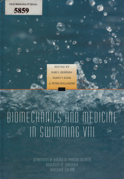 Biomechanics and medicine in swimming VIII : proceedings of the VIII International Symposium on Biomechanics and Medicine in Swimming, University of Jyväskylä, Finland, June 28 - July 2, 1998