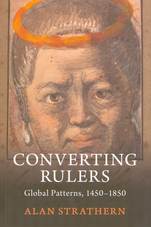 Converting rulers : global patterns, 1450-1850