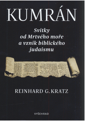 Kumrán : svitky od Mrtvého moře a vznik biblického judaismu  (odkaz v elektronickém katalogu)