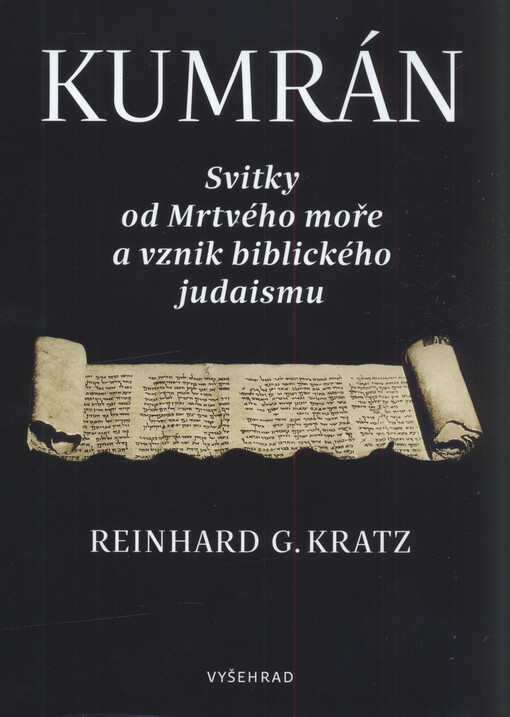Kumrán : svitky od Mrtvého moře a vznik biblického judaismu