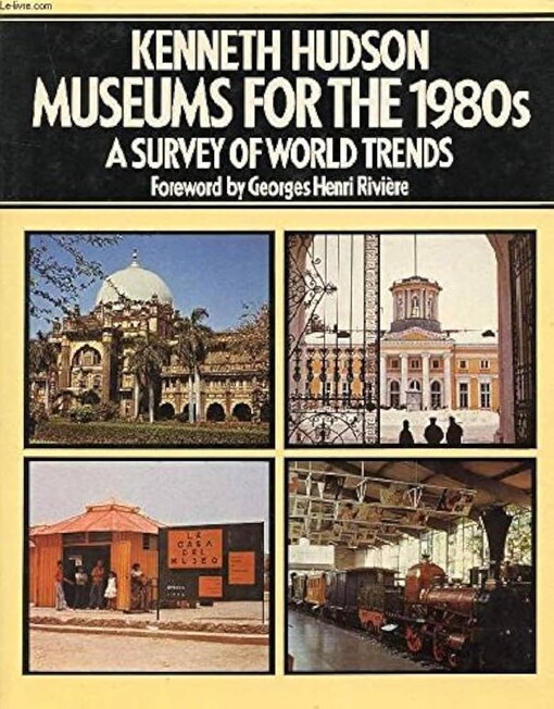 Museums for the 1980s :a survey of world trends