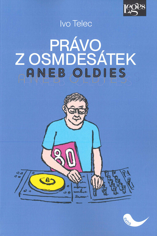 Právo z osmdesátek, aneb, Oldies