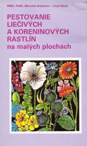 Pestovanie liečivých a koreninových rastlín na malých plochách