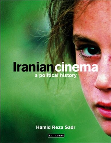 Iranian Cinema: A Political History (International Library of Irani)
