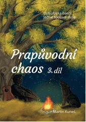 Prapůvodní chaos : sbírka básní jedné toulavé duše  (odkaz v elektronickém katalogu)