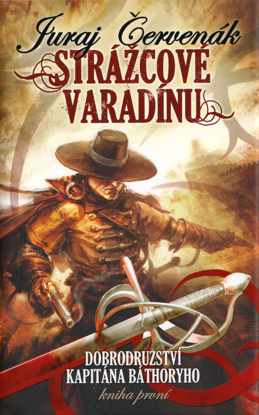Dobrodružství kapitána Báthoryho. Kniha první, Strážcové Varadínu