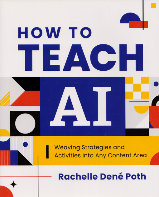 How to teach AI : weaving strategies and activities into any content area