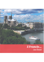 Z Francie...  (odkaz v elektronickém katalogu)