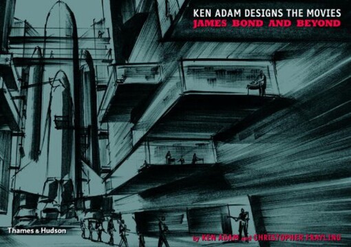 Ken Adam designs the movies :James Bond and beyond
