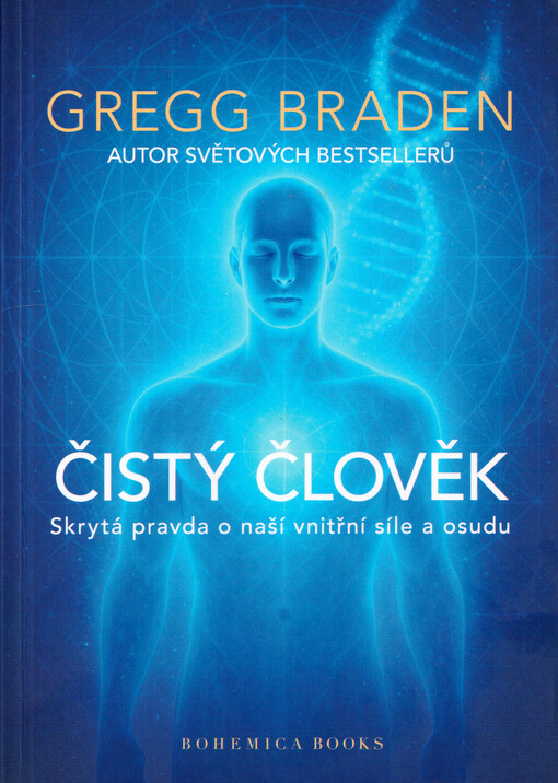 Čistý člověk : skrytá pravda o naší vnitřní síle a osudu