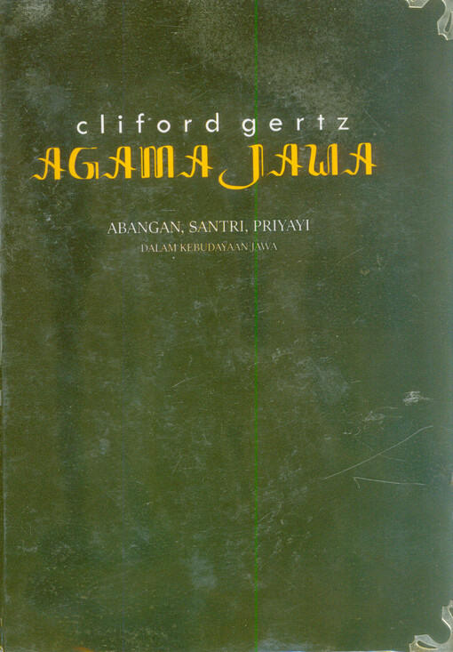 Agama Jawa : abangan, santri, priyayi, dalam kebudayaan Jawa